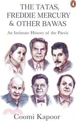 The Tatas, Freddie Mercury & Other Bawas: An Intimate History of the Parsis