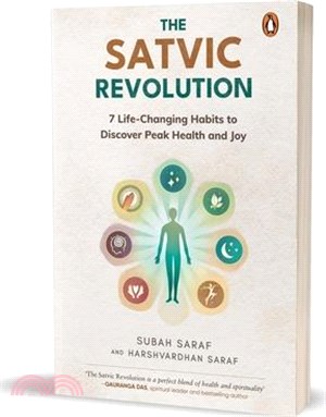 The Satvic Revolution: 7 Life-Changing Habits to Discover Peak Health and Joy