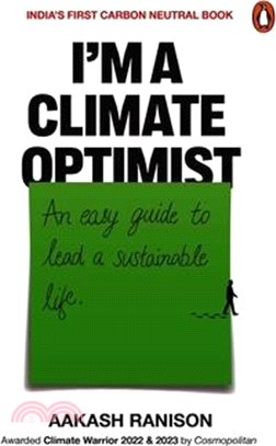 I'm a Climate Optimist: An Easy Guide to Lead a Sustainable Life