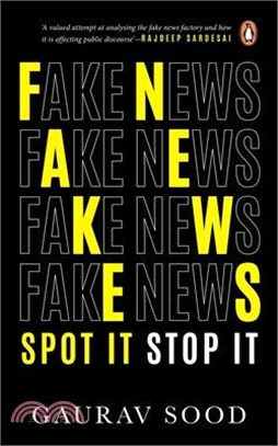 Fake News: Spot It, Stop It