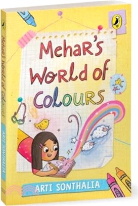 Mehar's World of Colours：A middle-grade story about self-discovery, parental pressures and friendship hurdles