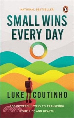 Small Wins Every Day: 100 Powerful Ways to Transform Your Life and Health