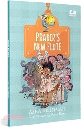 Prabir's New Flute: Story of a Boy's Quest to Find the Perfect New Flute Ages 5+