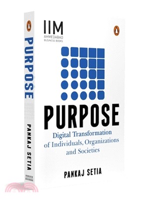 Purpose: Digital Transformation of Individuals, Organizations and Societies