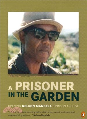 A Prisoner in the Garden ― Opening Nelson Mandela's Prison Archive
