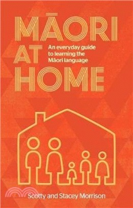 Maori at Home：An Everyday Guide to Learning the Maori Language