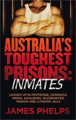 Australia's Toughest Prisons ― Inmates