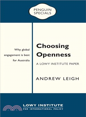Choosing Openness ― Why Global Engagement Is Best for Australia