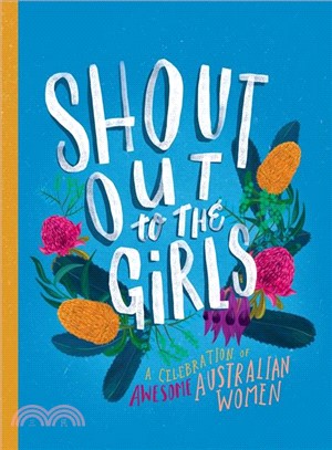 Shout Out to the Girls ― A Celebration of Awesome Australian Women