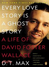 Every Love Story Is a Ghost Story ― A Life of David Foster Wallace