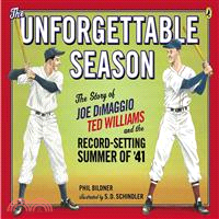 The Unforgettable Season ─ The Story of Joe Dimaggio, Ted Williams and the Record-Setting Summer of 1941