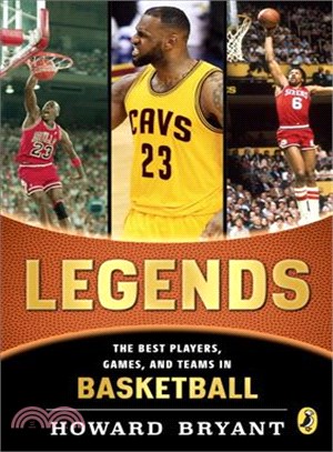 Legends ─ The Best Players, Games, and Teams in Basketball