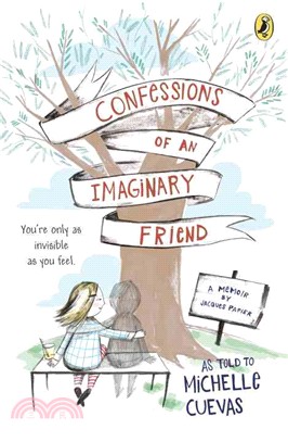 Confessions of an Imaginary Friend ─ A Memoir by Jacques Papier