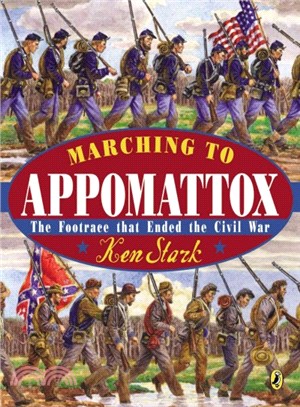 Marching to Appomattox ― The Footrace That Ended the Civil War