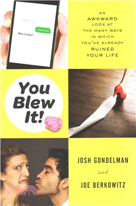 You Blew It! ― An Awkward Look at the Many Ways in Which You've Already Ruined Your Life