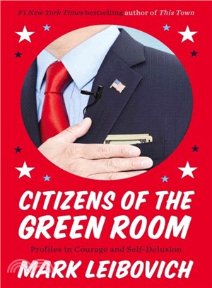Citizens of the Green Room ─ Profiles in Courage and Self-Delusion
