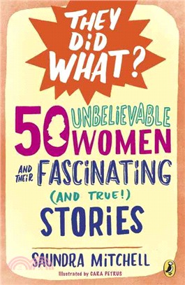 50 Unbelievable Women and Their Fascinating and True! Stories