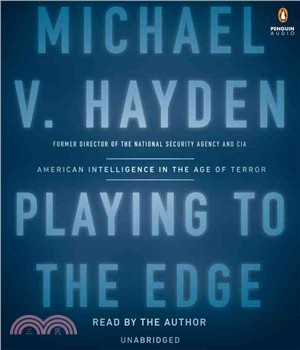 Playing to the Edge ─ American Intelligence in the Age of Terror