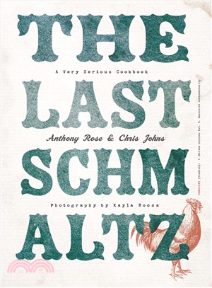 The Last Schmaltz ― A Very Serious Cookbook