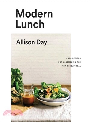 Modern Lunch ― +100 Recipes for Assembling the New Midday Meal