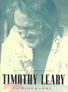 Timothy Leary: A Biography