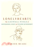 Lonelyhearts: The Screwball World of Nathanael West and Eileen Mckenney