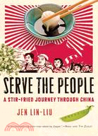 Serve the People: A Stir-Fried Journey Through China