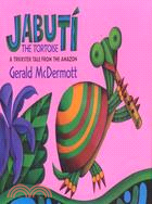 Jabuti the Tortoise: A Trickster Tale from the Amazon