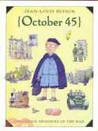 October 45: Childhood Memories of the War