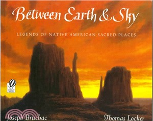 Between Earth & Sky ─ Legends of Native American Sacred Places