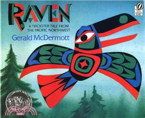 Raven  : A Trickster Tale From The Pacific Northwest