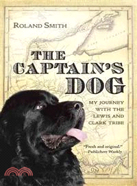 The Captain's Dog ─ My Journey with the Lewis and Clark Tribe
