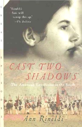 Cast Two Shadows ─ The American Revolution in the South