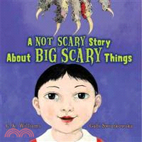 A Not Scary Story About Big Scary Things