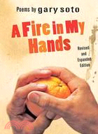 Fire in My Hands ─ Revised And Expanded Edition