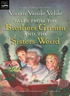 Tales From The Brothers Grimm And The Sisters Weird