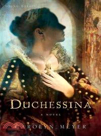 Duchessina—A Novel of Catherine De Medici