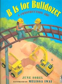 B Is for Bulldozer ─ A Construction ABC