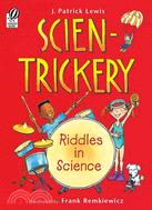 Scien-trickery: Riddles in Science
