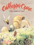 Oddhopper Opera: A Bug's Garden of Verses