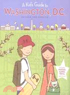 A Kid's Guide to Washington, D.C.