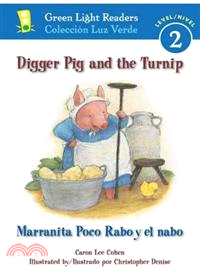 Digger Pig and the Turnip/ Marranita Poco Rabo Y El Nabo―Level 2