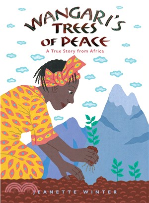Wangari's Trees of Peace ─ A True Story from Africa (精裝本)