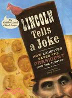 Lincoln Tells a Joke ─ How Laughter Saved the President and the Country