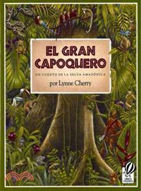 El gran capoquero / The Great Kapok Tree ─ Un cuento de la selva amazonica / A Tale of the Amazon Rain Forest