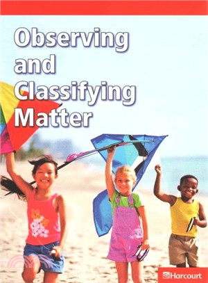 Observing and Classifying Matter, Below-level Reader Grade 2 ― Harcourt School Publishers Science