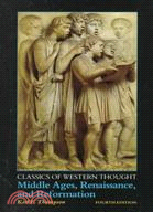 Classics of Western Thought: Middle Ages, Renaissance, and Reformation