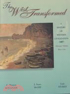 West Transformed: A History of Western Civilization, Since 1300-Alternate Volume