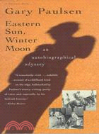 Eastern Sun, Winter Moon: An Autobiographical Odyssey