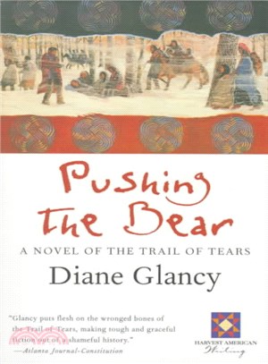 Pushing the Bear: A Novel of the Trail of Tears